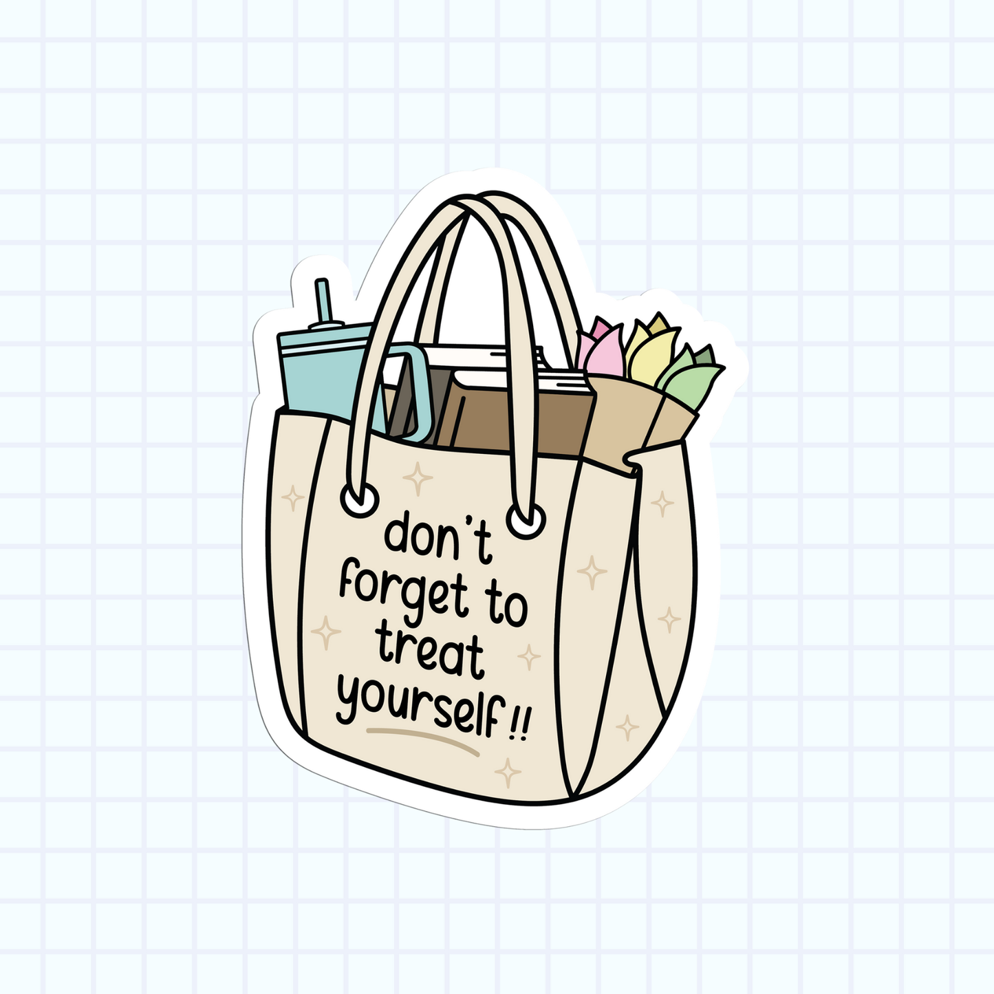 Don't Forget To Treat Yourself Sticker