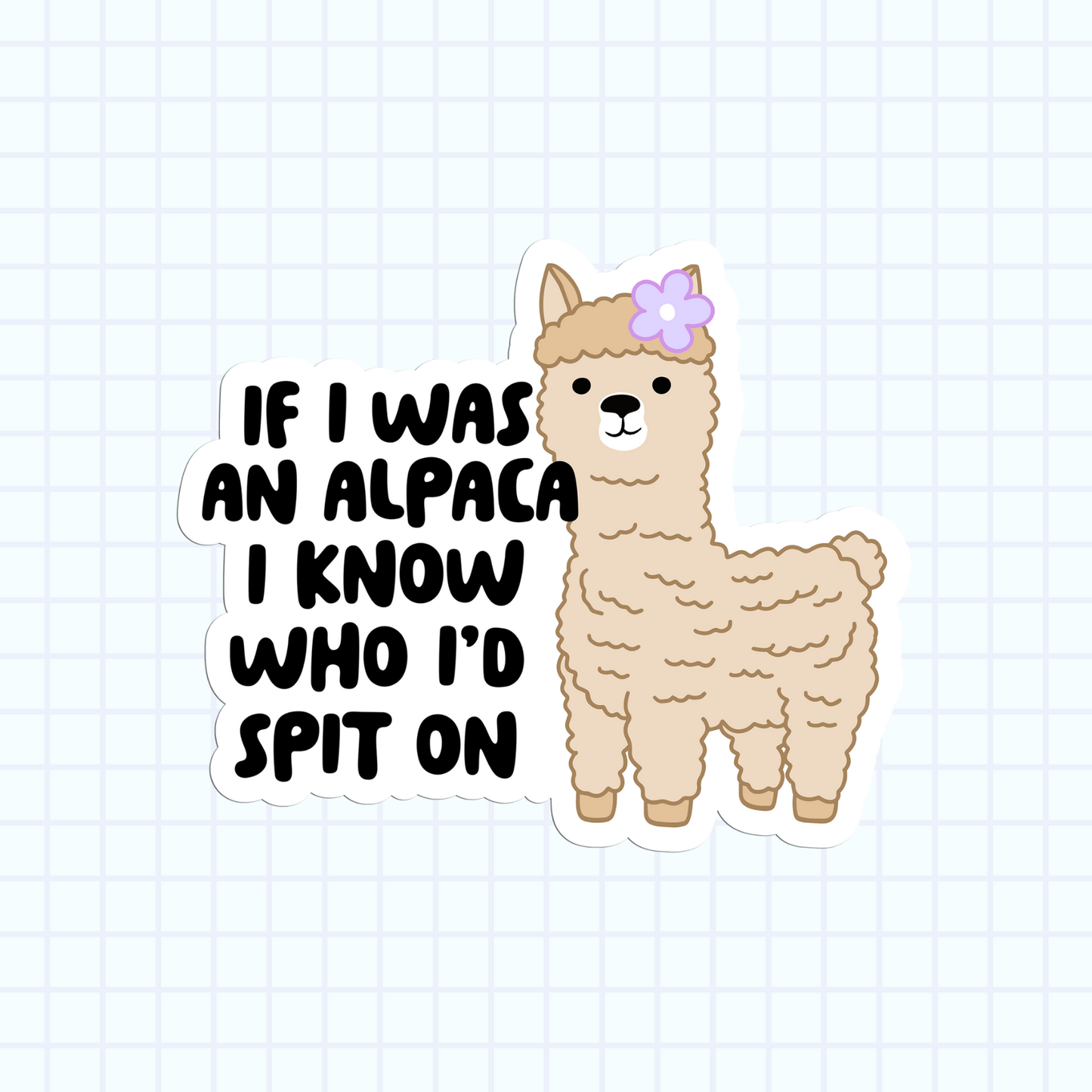 If I Was An Alpaca I Know Who I'd Spit On Sticker