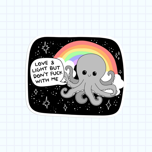 Love & Light But Don't Fuck With Me Sticker